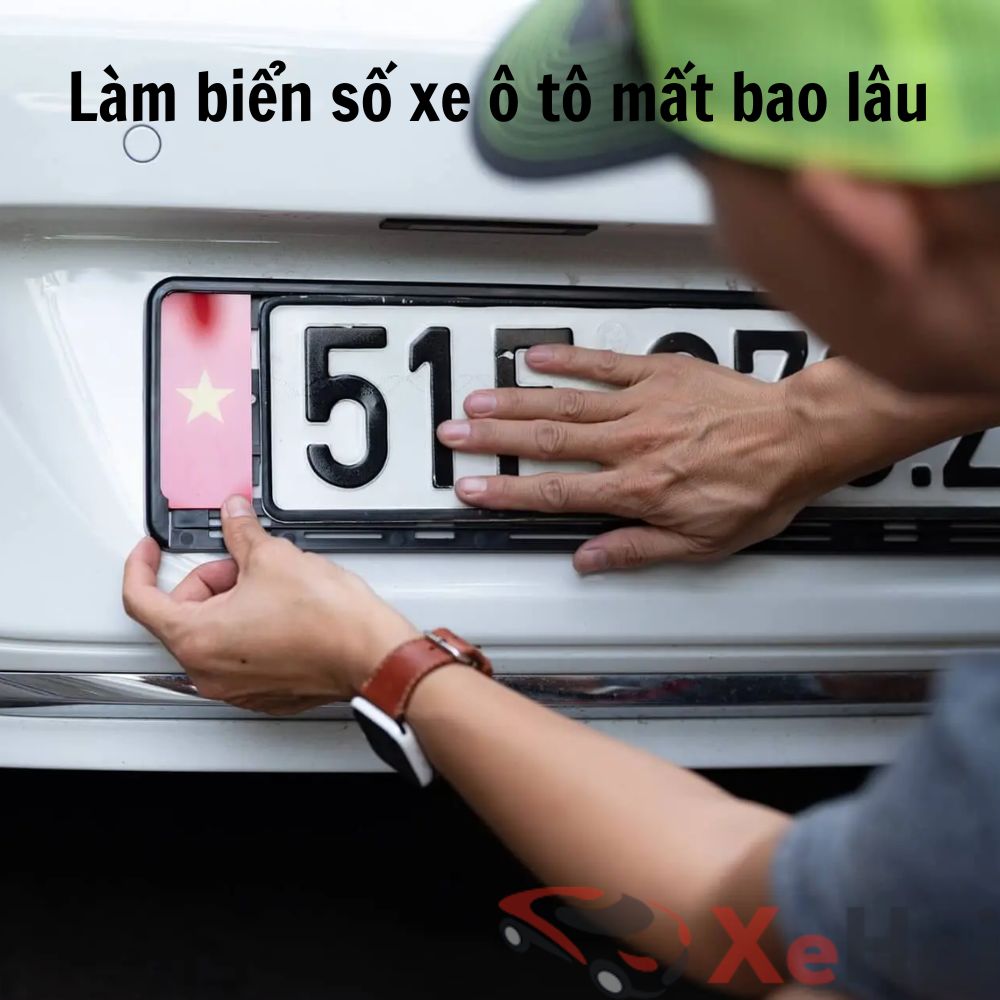 Bạn cần biết chính xác thời gian làm biển số xe ô tô