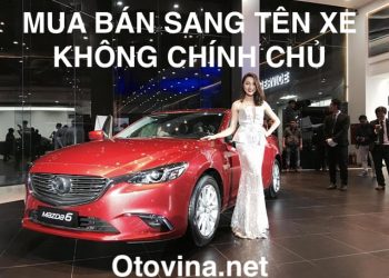 Oto Vina cung cấp dịch vụ sang tên xe ô tô không chính chủ