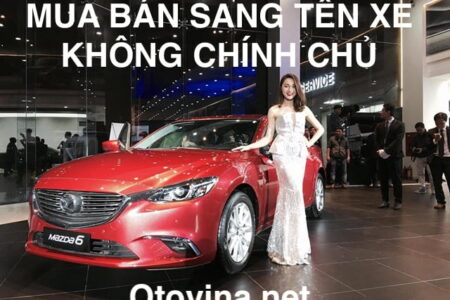 Oto Vina cung cấp dịch vụ sang tên xe ô tô không chính chủ