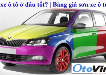 Sơn xe ô tô ở đâu tốt? | Bảng giá sơn xe ô tô 2020