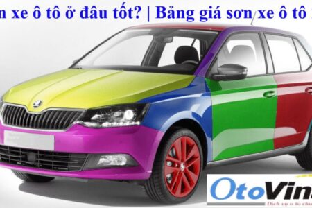 Sơn xe ô tô ở đâu tốt? | Bảng giá sơn xe ô tô 2020