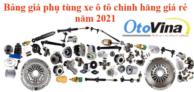 Bảng giá phụ tùng xe ô tô chính hãng giá rẻ