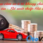 Dịch vụ cầm xe ô tô không chính chủ cầm nhanh lãi suất thấp