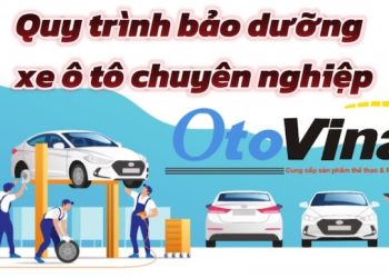 Quy trình bảo dưỡng xe ô tô chuyên nghiệp 15 bước đúng chuẩn