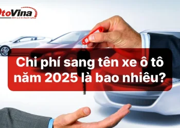 Chi phí sang tên xe ô tô năm 2025 là bao nhiêu